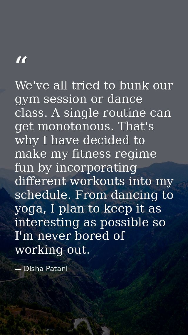 We've all tried to bunk our gym session or dance class. A single routine can get monotonous. That's why I have decided t — Disha Patani