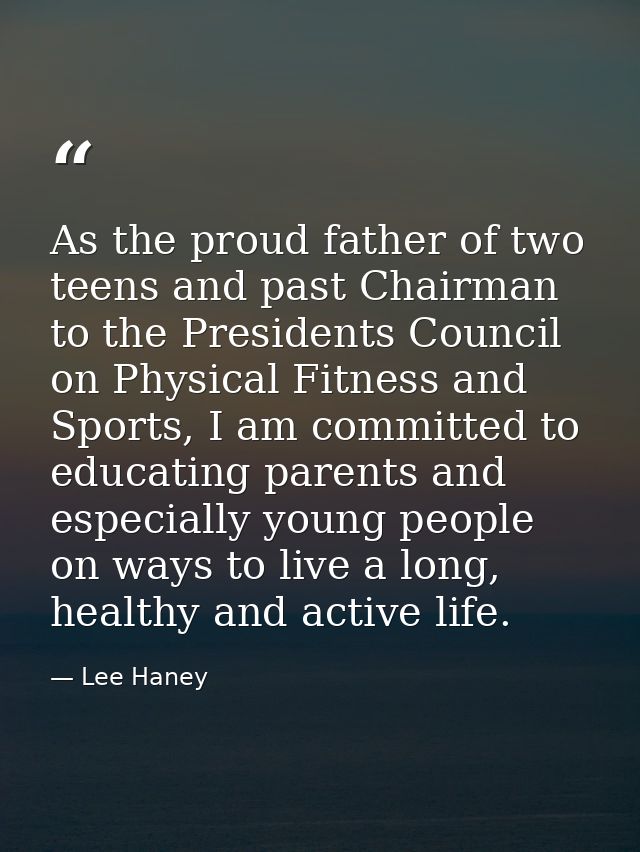 As the proud father of two teens and past Chairman to the Presidents Council on Physical Fitness and Sports, I am commit — Lee Haney