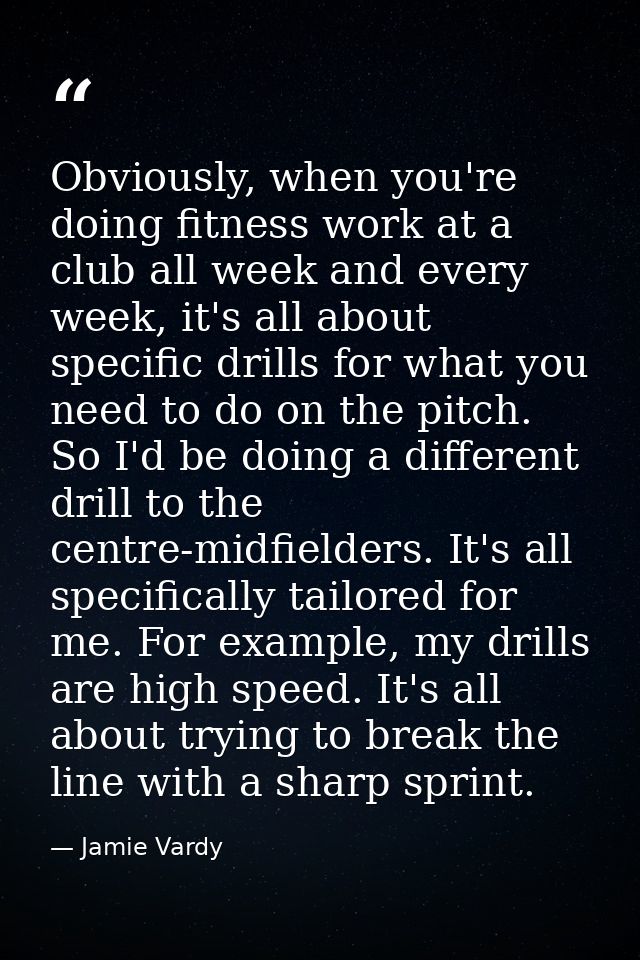 Obviously, when you're doing fitness work at a club all week and every week, it's all about specific drills for what you — Jamie Vardy