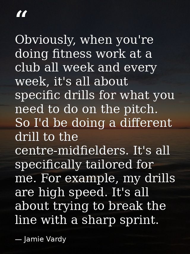 Obviously, when you're doing fitness work at a club all week and every week, it's all about specific drills for what you — Jamie Vardy
