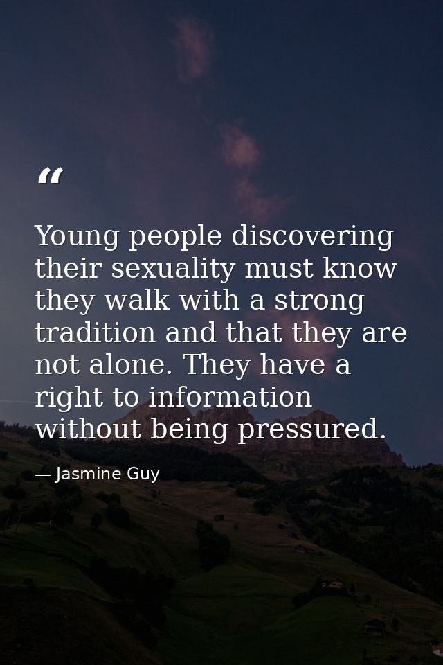 Young people discovering their sexuality must know they walk with a strong tradition and that they are not alone. They h — Jasmine Guy