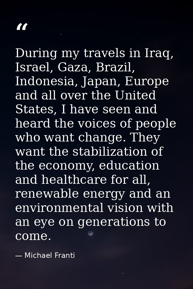 During my travels in Iraq, Israel, Gaza, Brazil, Indonesia, Japan, Europe and all over the United States, I have seen an — Michael Franti