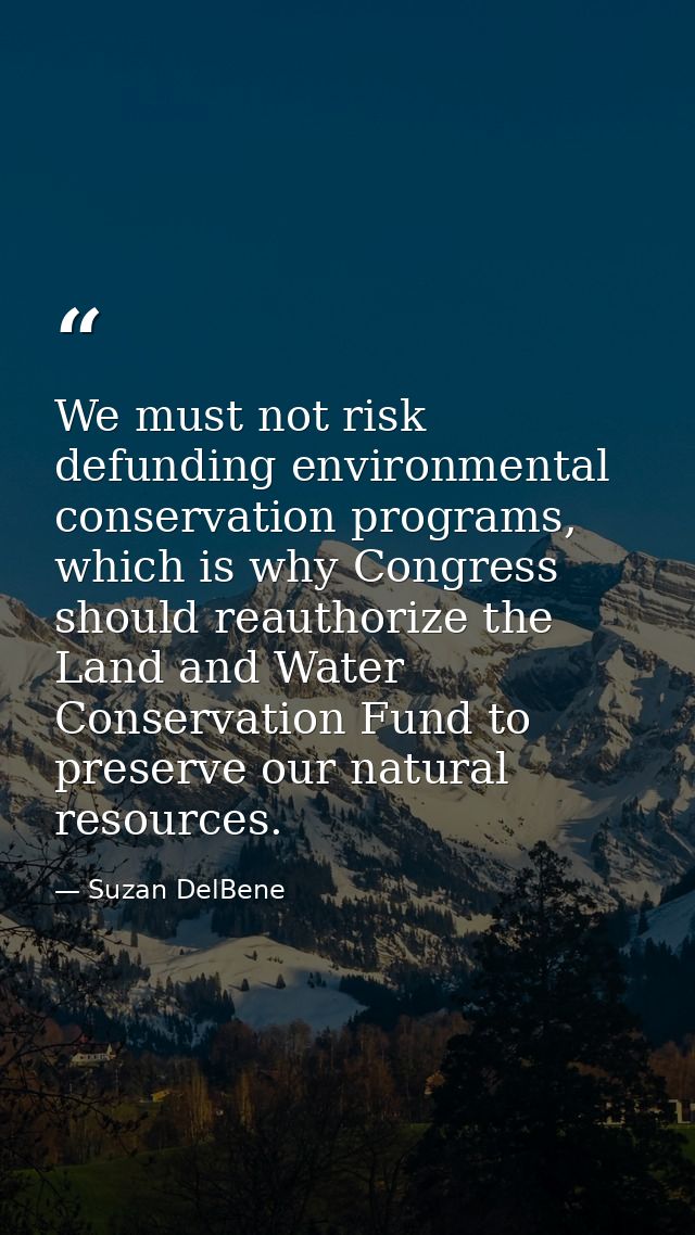 We must not risk defunding environmental conservation programs, which is why Congress should reauthorize the Land and Wa — Suzan DelBene