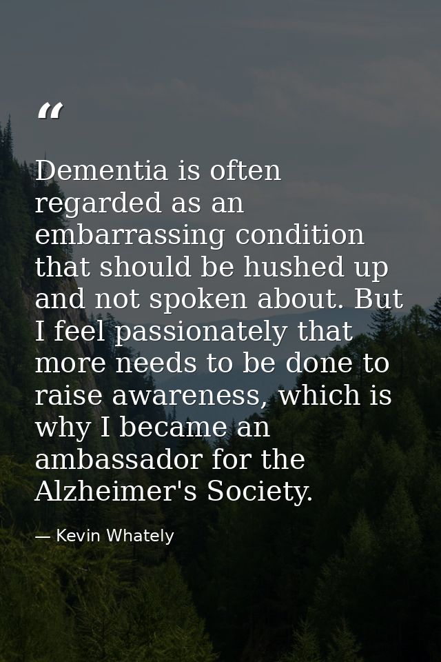 Dementia is often regarded as an embarrassing condition that should be hushed up and not spoken about. But I feel passio — Kevin Whately