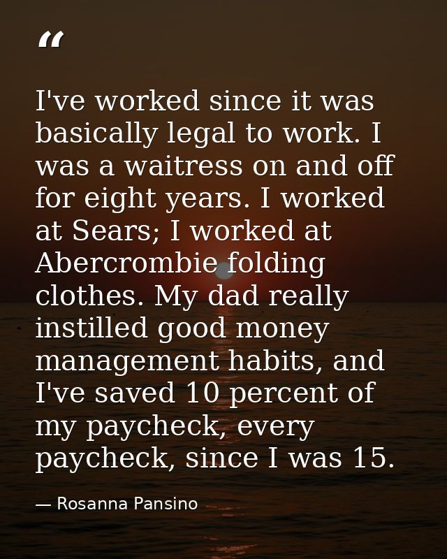 I've worked since it was basically legal to work. I was a waitress on and off for eight years. I worked at Sears; I work — Rosanna Pansino