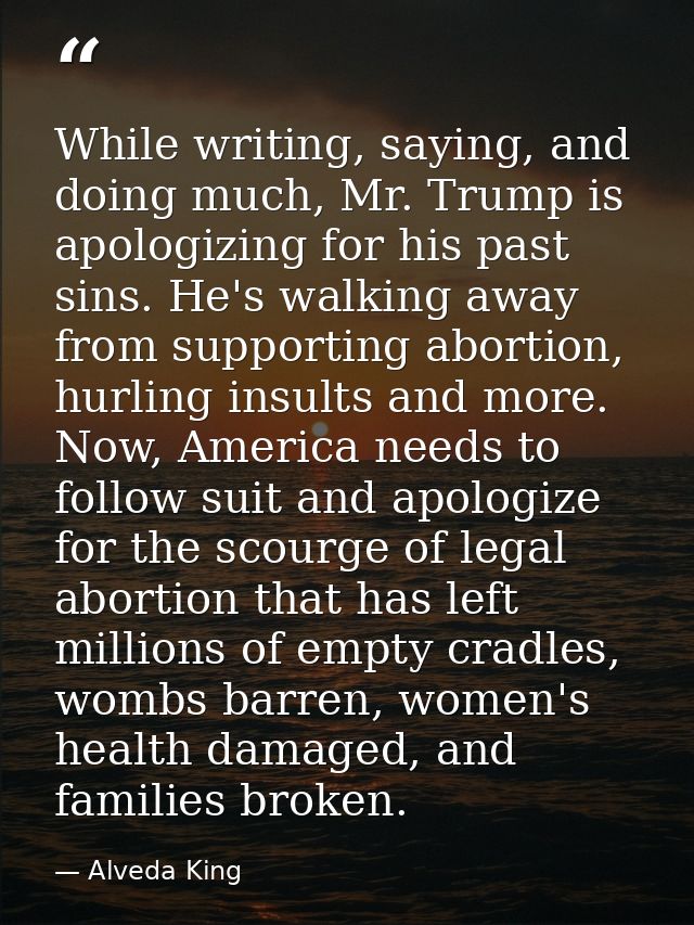 While writing, saying, and doing much, Mr. Trump is apologizing for his past sins. He's walking away from supporting abo — Alveda King