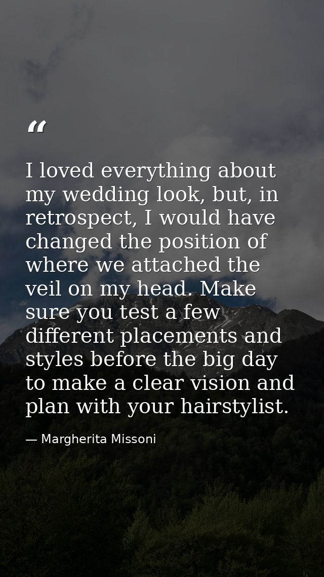 I loved everything about my wedding look, but, in retrospect, I would have changed the position of where we attached the — Margherita Missoni