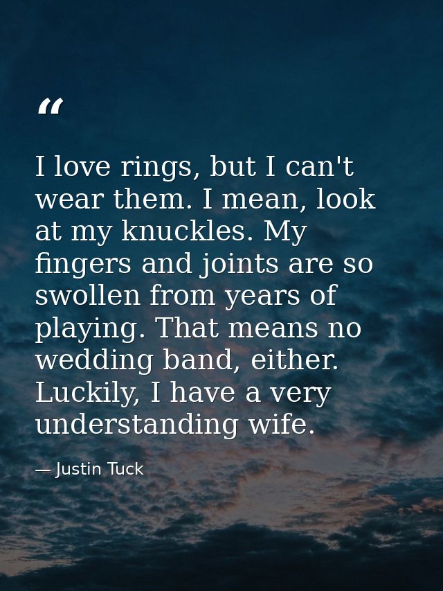 I love rings, but I can't wear them. I mean, look at my knuckles. My fingers and joints are so swollen from years of pla — Justin Tuck