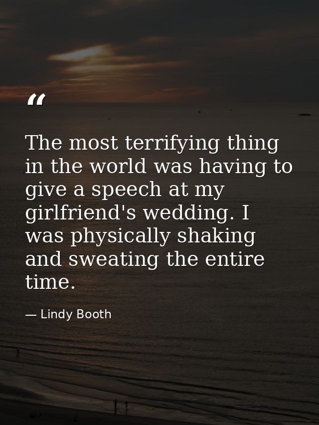 The most terrifying thing in the world was having to give a speech at my girlfriend's wedding. I was physically shaking  — Lindy Booth