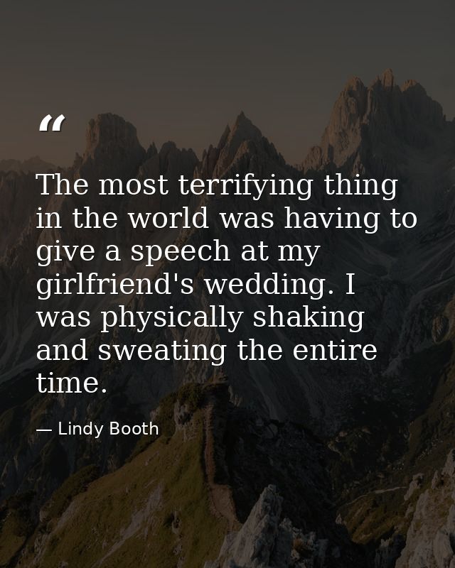 The most terrifying thing in the world was having to give a speech at my girlfriend's wedding. I was physically shaking  — Lindy Booth