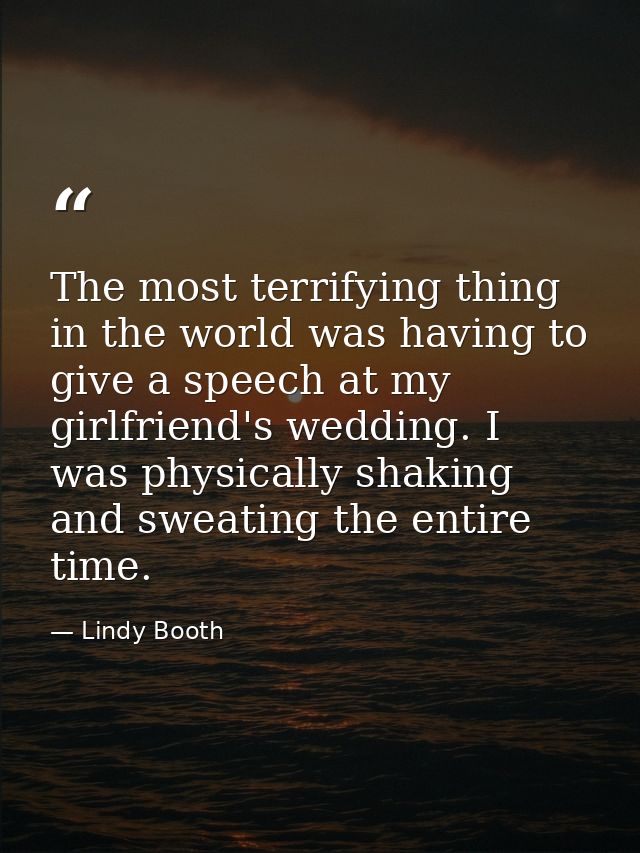The most terrifying thing in the world was having to give a speech at my girlfriend's wedding. I was physically shaking  — Lindy Booth
