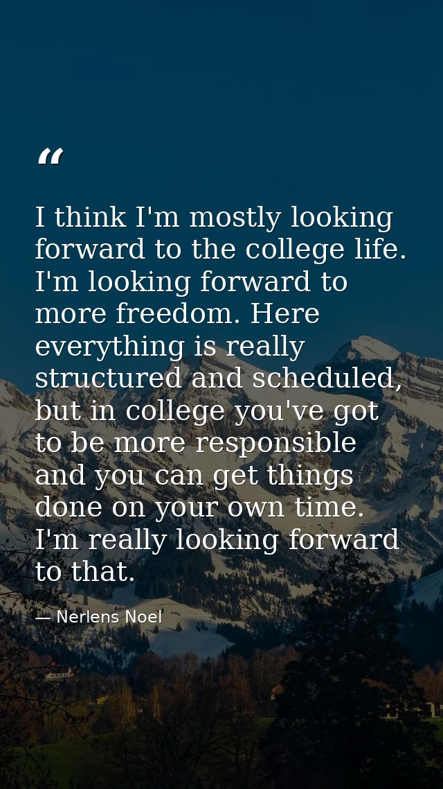 I think I'm mostly looking forward to the college life. I'm looking forward to more freedom. Here everything is really s — Nerlens Noel