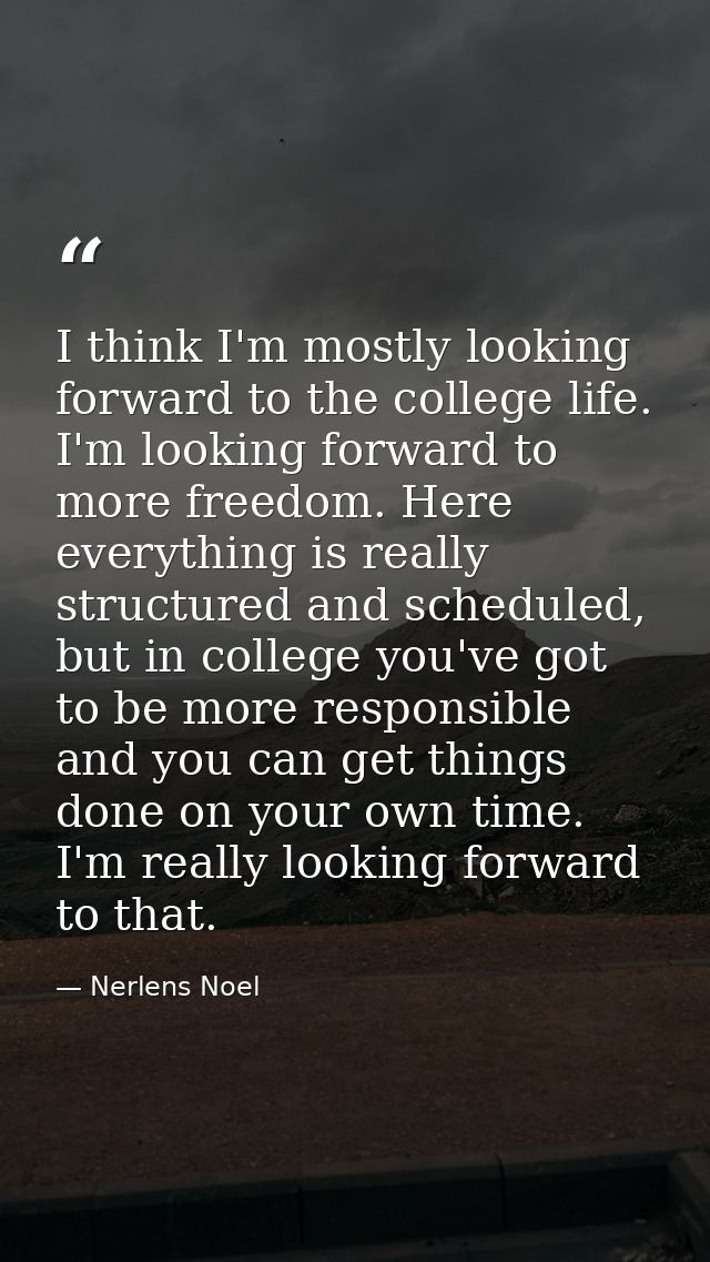 I think I'm mostly looking forward to the college life. I'm looking forward to more freedom. Here everything is really s — Nerlens Noel