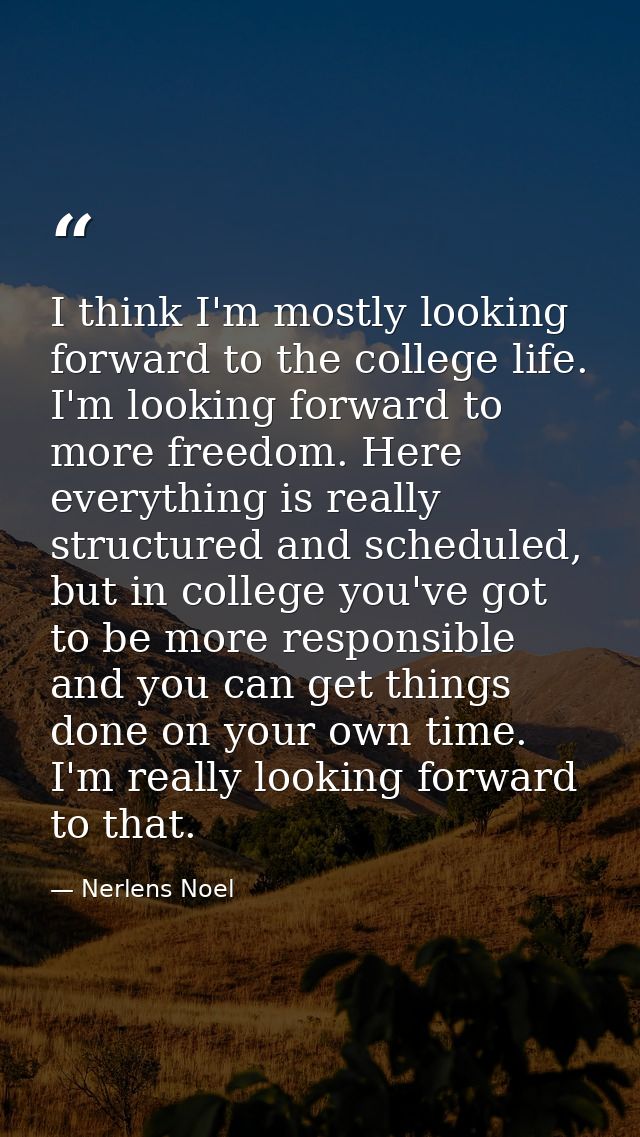 I think I'm mostly looking forward to the college life. I'm looking forward to more freedom. Here everything is really s — Nerlens Noel