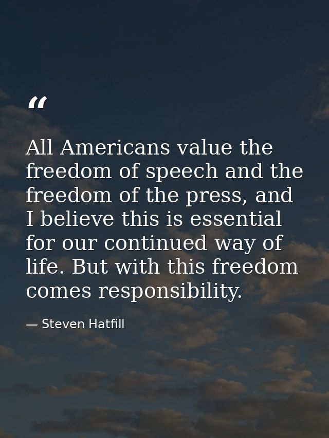 All Americans value the freedom of speech and the freedom of the press, and I believe this is essential for our continue — Steven Hatfill