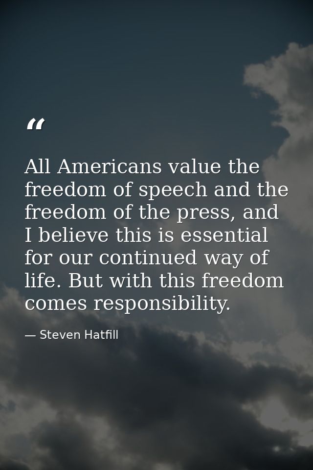 All Americans value the freedom of speech and the freedom of the press, and I believe this is essential for our continue — Steven Hatfill
