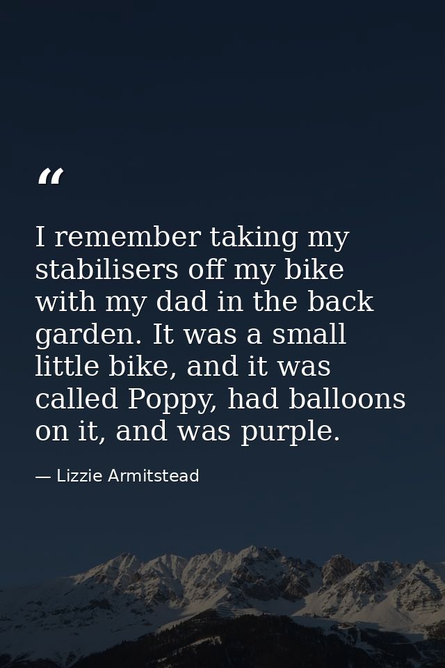 I remember taking my stabilisers off my bike with my dad in the back garden. It was a small little bike, and it was call — Lizzie Armitstead