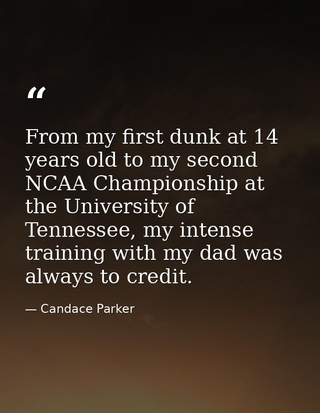 From my first dunk at 14 years old to my second NCAA Championship at the University of Tennessee, my intense training wi — Candace Parker