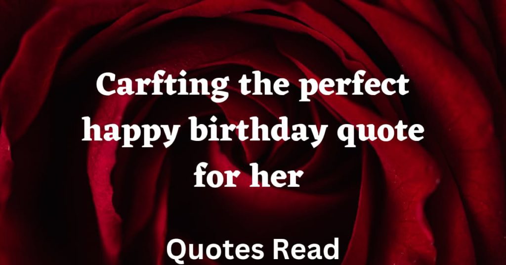 Happy birthday quotes for her