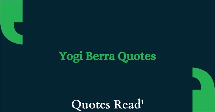 Most Famous Yogi Berra Quotes