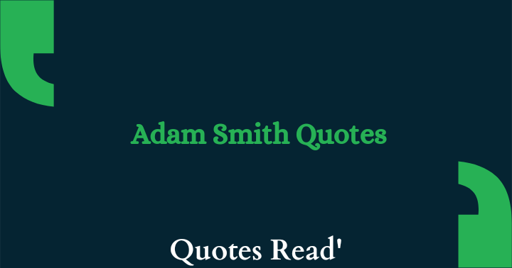 Best Adam smith Quotes From Wealth Of Nations