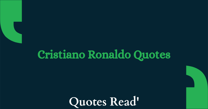 Cristiano Ronaldo Hard Work Quotes