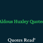 Thoughts of Aldous Huxley Through his Powerful Quotes
