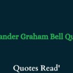 Most Famous Alexander Graham Bell Quotes